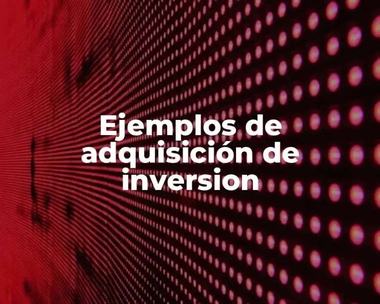 Ejemplos de adquisición de inversion