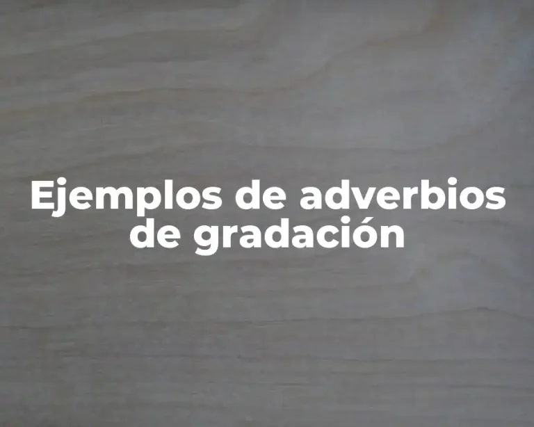 Ejemplos de adverbios de gradación
