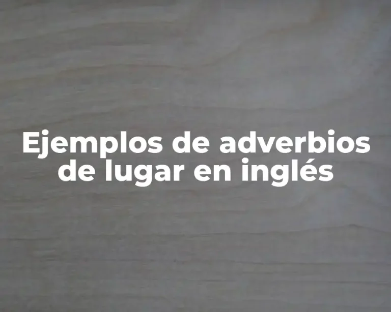 Ejemplos de adverbios de lugar en inglés