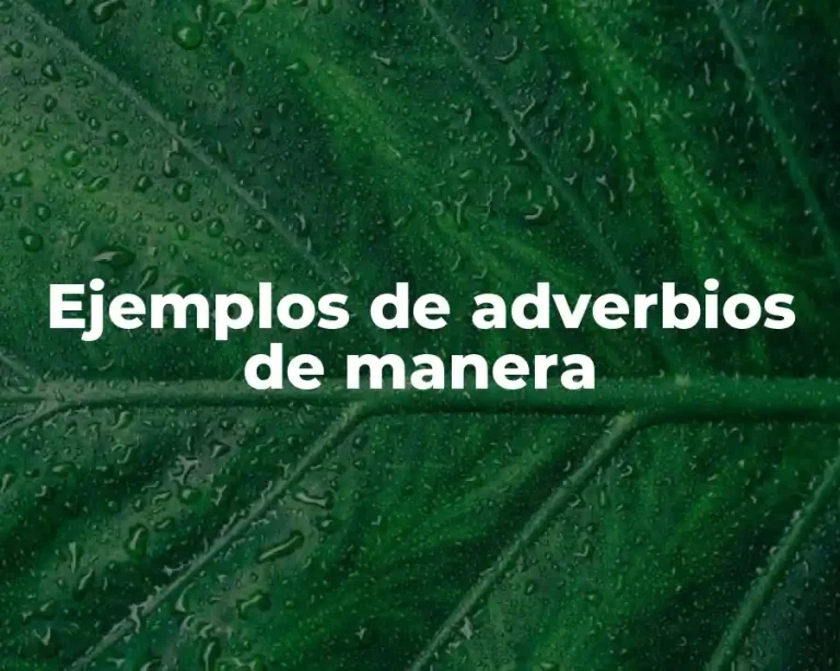 Ejemplos de adverbios de manera