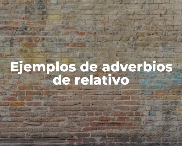 Ejemplos de adverbios de relativo