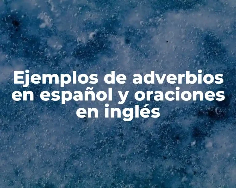 Ejemplos de adverbios en español y oraciones en inglés