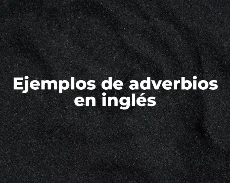 Ejemplos de adverbios en inglés