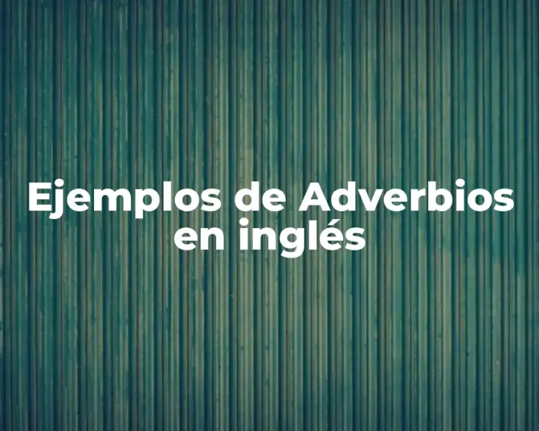 Ejemplos de Adverbios en inglés