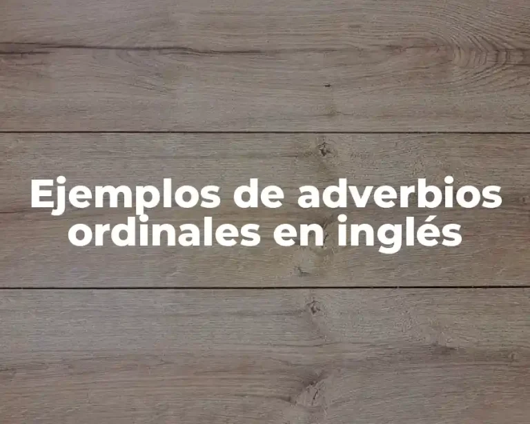 Ejemplos de adverbios ordinales en inglés