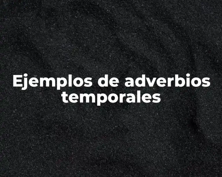 Ejemplos de adverbios temporales