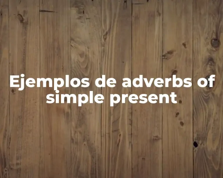 Ejemplos de adverbs of simple present