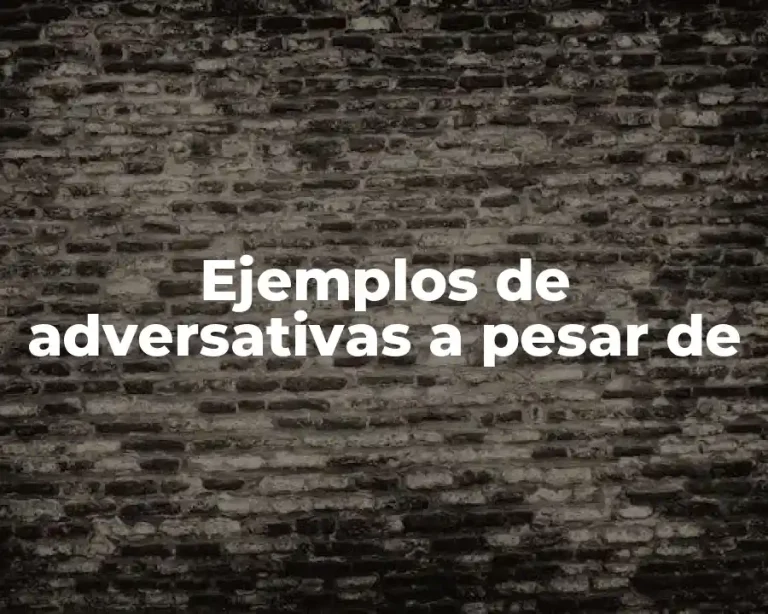 Ejemplos de adversativas a pesar de