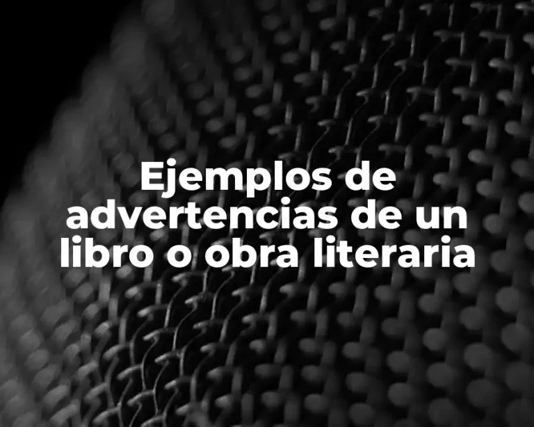 Ejemplos de advertencias de un libro o obra literaria
