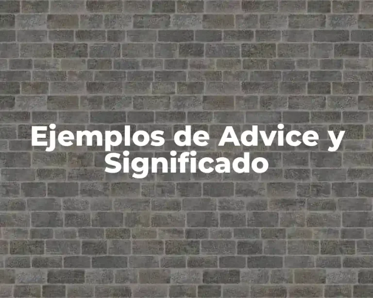 Ejemplos de Advice y Significado
