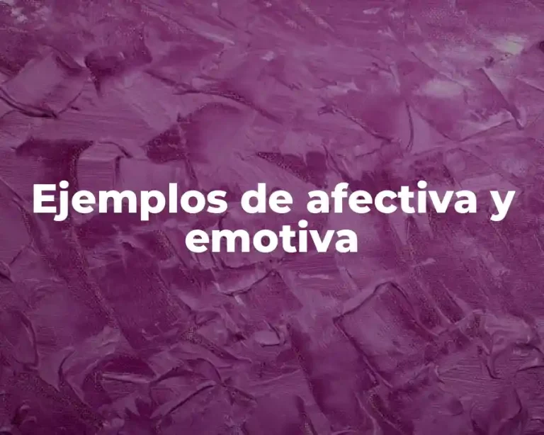 Ejemplos de afectiva y emotiva