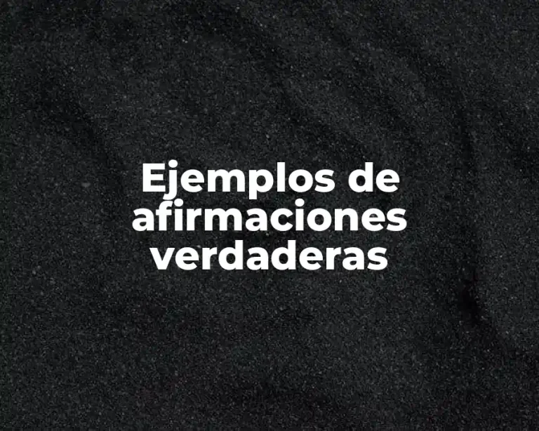 Ejemplos de afirmaciones verdaderas