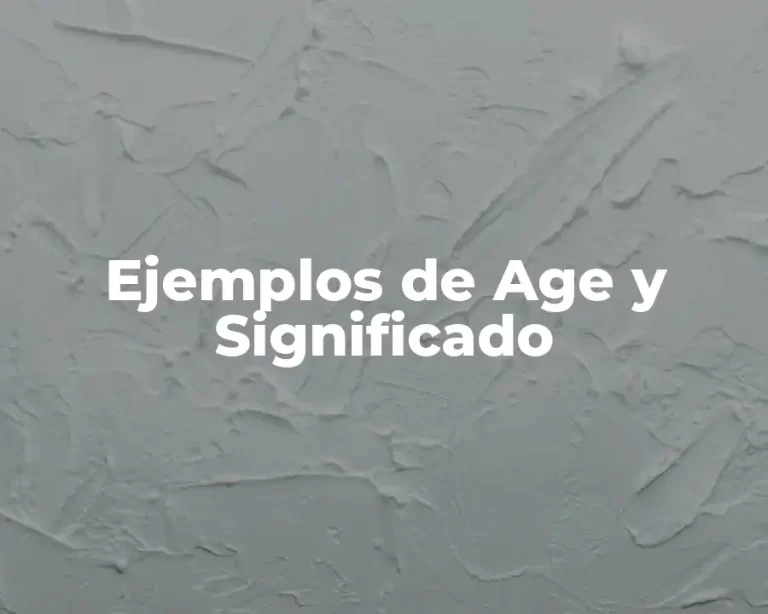 Ejemplos de Age y Significado
