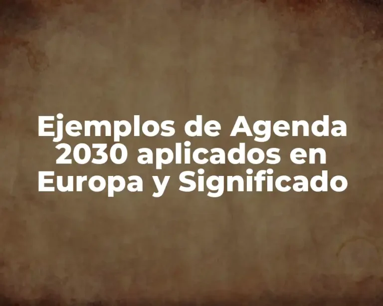 Ejemplos de Agenda 2030 aplicados en Europa y Significado