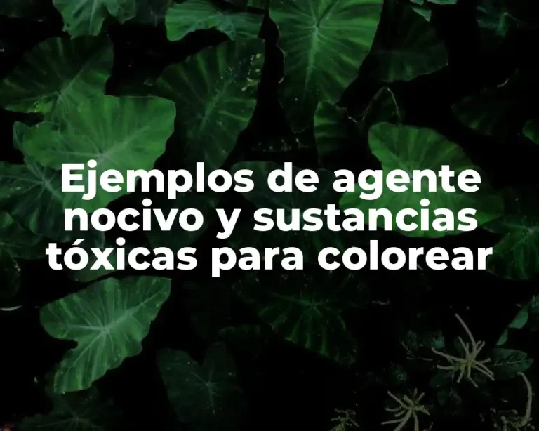 Ejemplos de agente nocivo y sustancias tóxicas para colorear