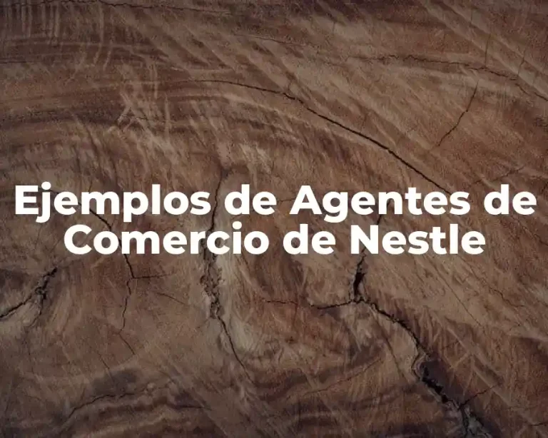 Ejemplos de Agentes de Comercio de Nestle