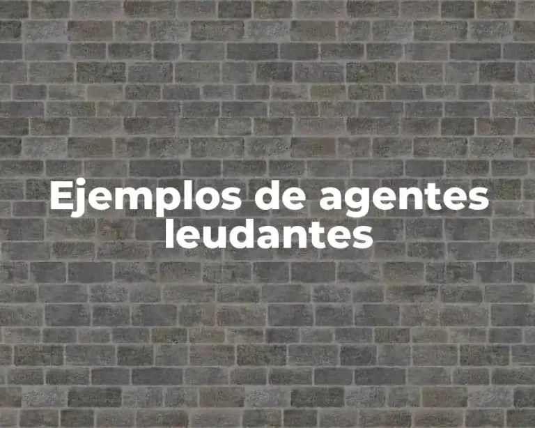 Ejemplos de agentes leudantes
