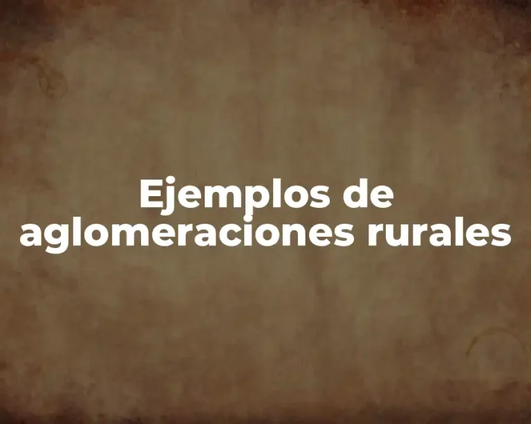 Ejemplos de aglomeraciones rurales