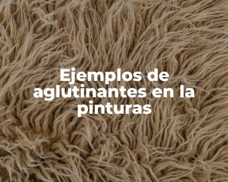 Ejemplos de aglutinantes en la pinturas