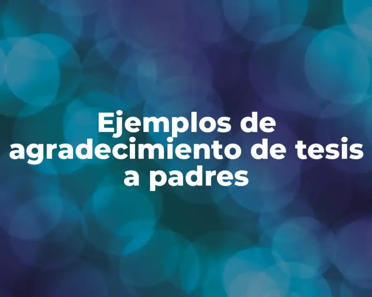 Ejemplos de agradecimiento de tesis a padres