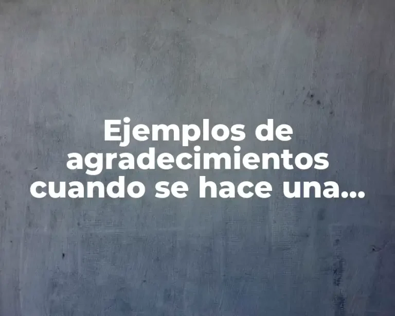 Ejemplos de agradecimientos cuando se hace una presentación o estudio