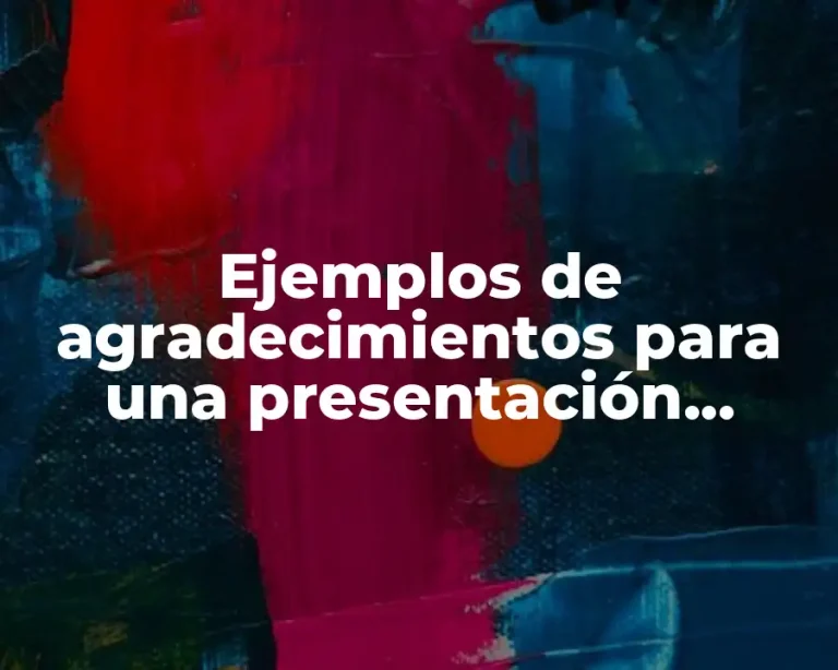 Ejemplos de agradecimientos para una presentación ejecutiva