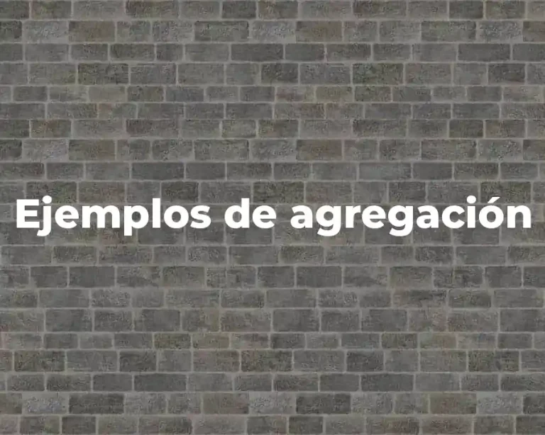 Ejemplos de agregación
