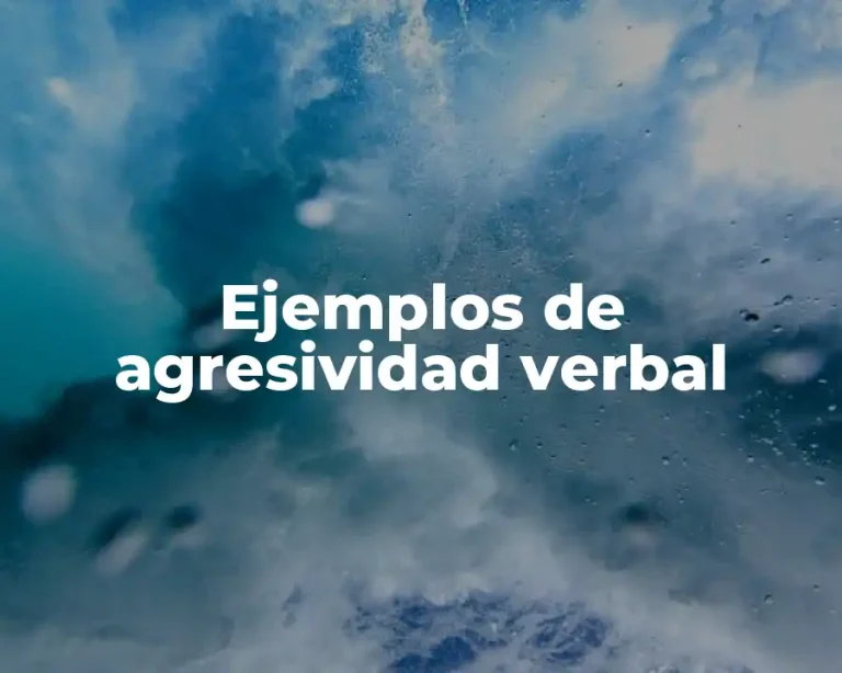 Ejemplos de agresividad verbal