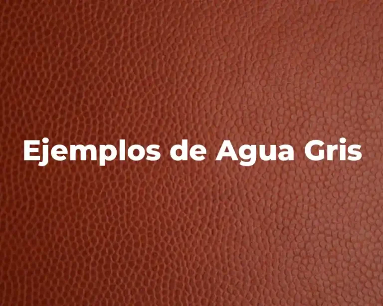 Ejemplos de Agua Gris