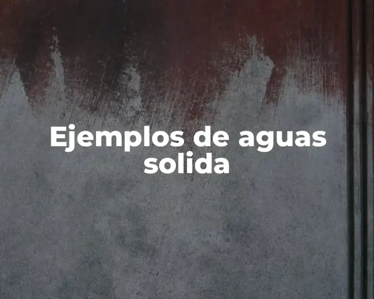 Ejemplos de aguas solida