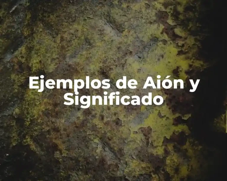 Ejemplos de Aión y Significado