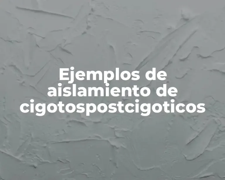 Ejemplos de aislamiento de cigotospostcigoticos