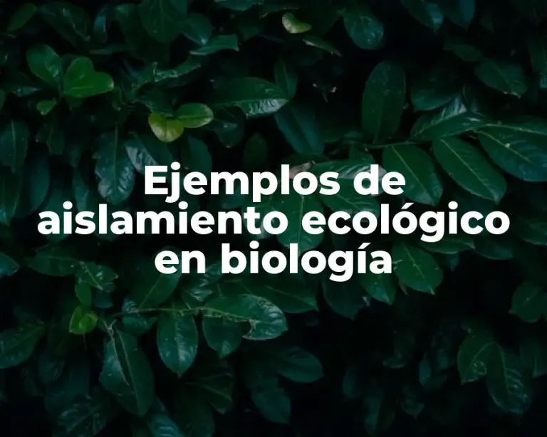 Ejemplos de aislamiento ecológico en biología