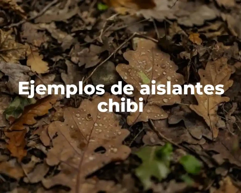 Ejemplos de aislantes chibi