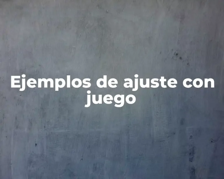 Ejemplos de ajuste con juego