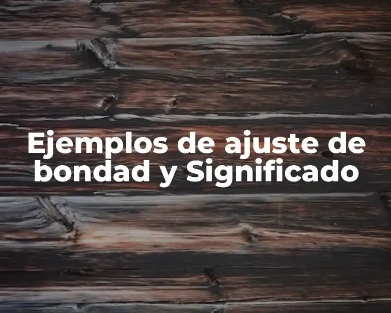 Ejemplos de ajuste de bondad y Significado