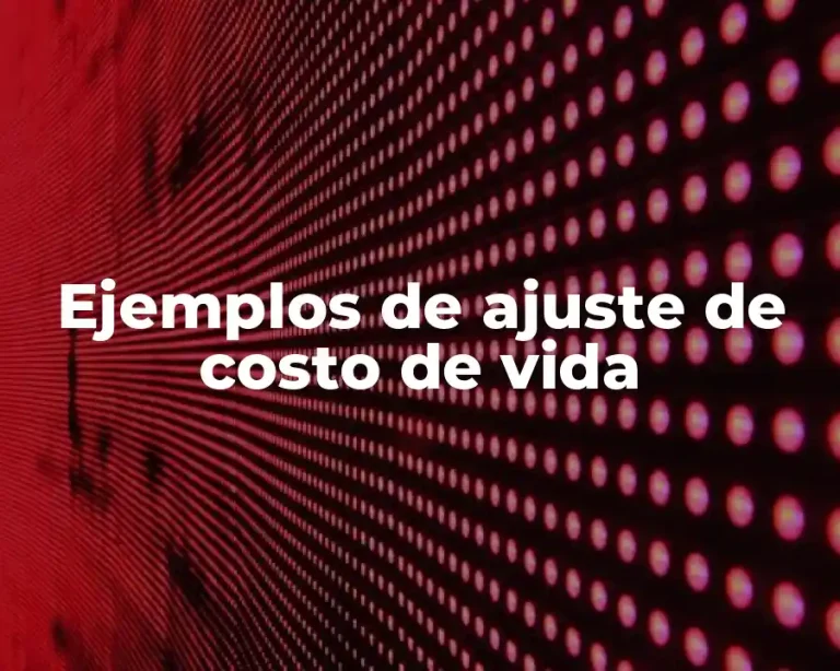 Ejemplos de ajuste de costo de vida