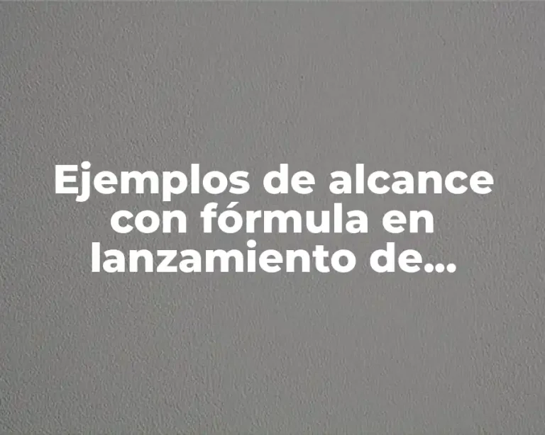 Ejemplos de alcance con fórmula en lanzamiento de proyectil