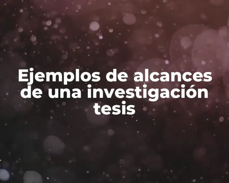 Ejemplos de alcances de una investigación tesis