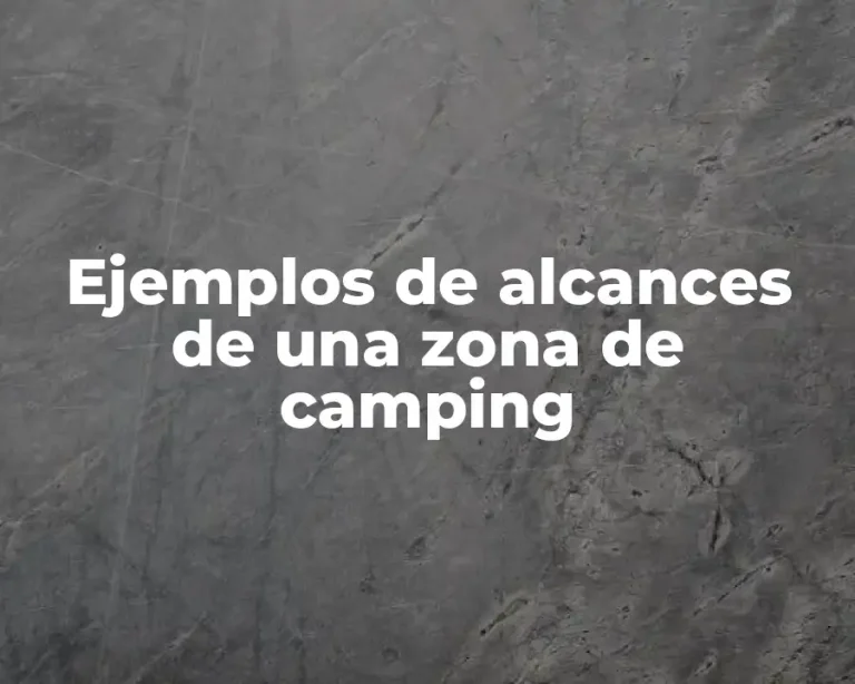 Ejemplos de alcances de una zona de camping