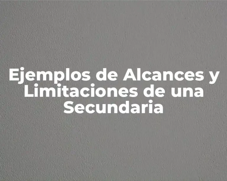 Ejemplos de Alcances y Limitaciones de una Secundaria