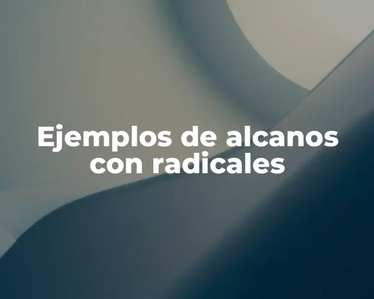 Ejemplos de alcanos con radicales