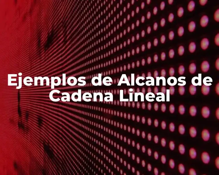 Ejemplos de Alcanos de Cadena Lineal