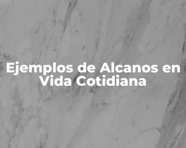 Ejemplos de Alcanos en Vida Cotidiana