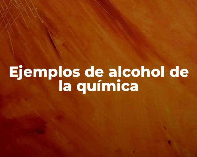 Ejemplos de alcohol de la química