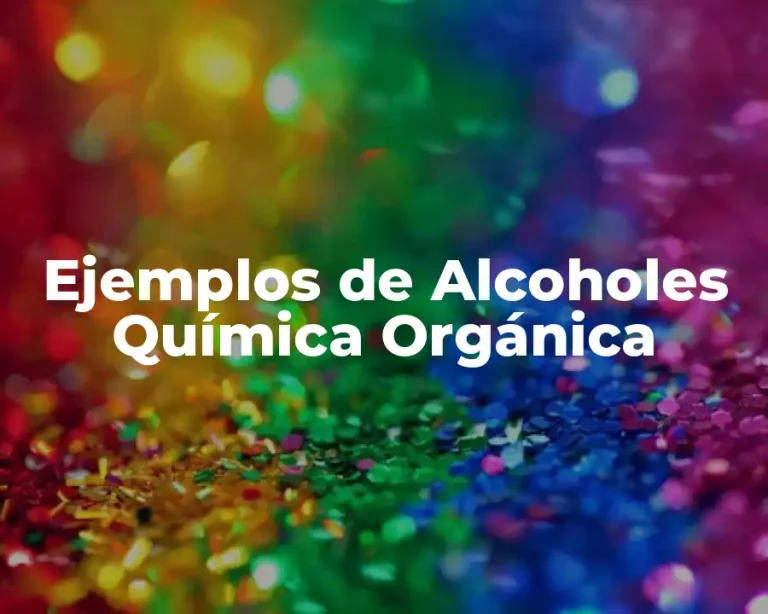 Ejemplos de Alcoholes Química Orgánica