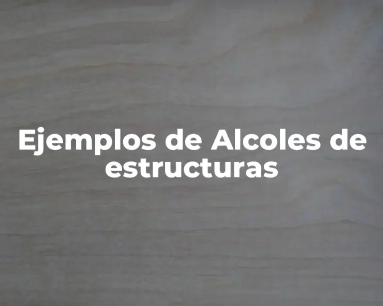 Ejemplos de Alcoles de estructuras
