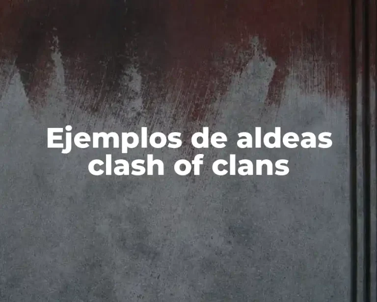 Ejemplos de aldeas clash of clans