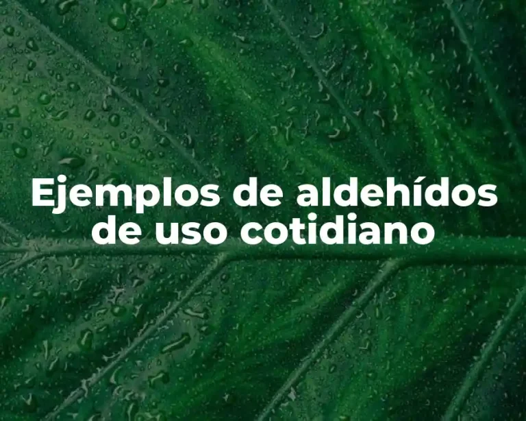 Ejemplos de aldehídos de uso cotidiano
