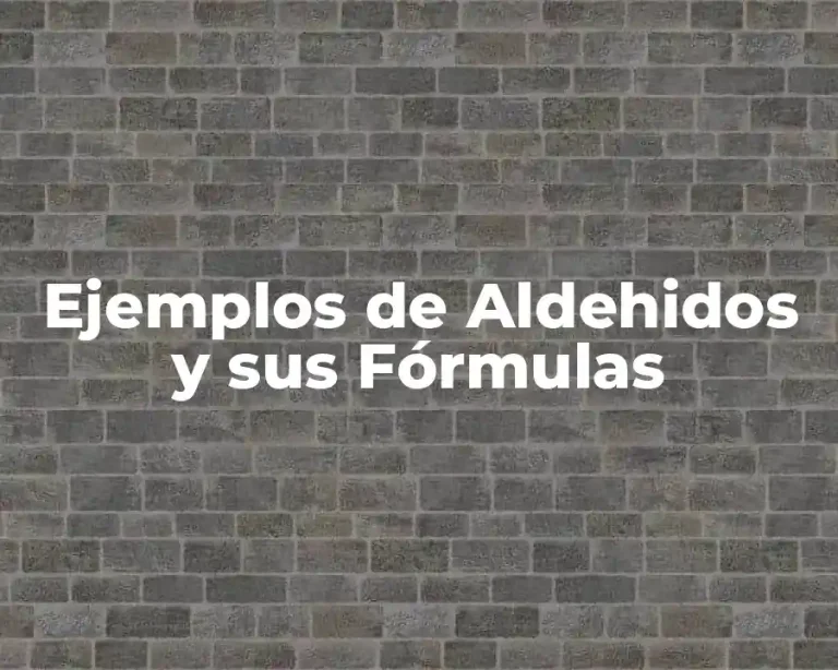 Ejemplos de Aldehidos y sus Fórmulas